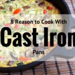 8 Reasons to Cook with Cast Iron Pans thumbnail